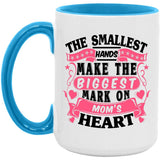 The Smallest Hands Make The Biggest Mark On Mom's Heart - 15oz Accent Mug Blue