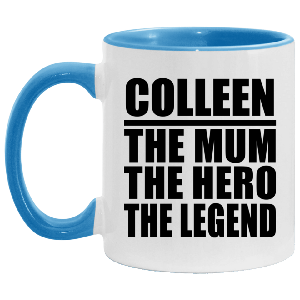 Colleen The Mum The Hero The Legend - 11oz Accent Mug Blue