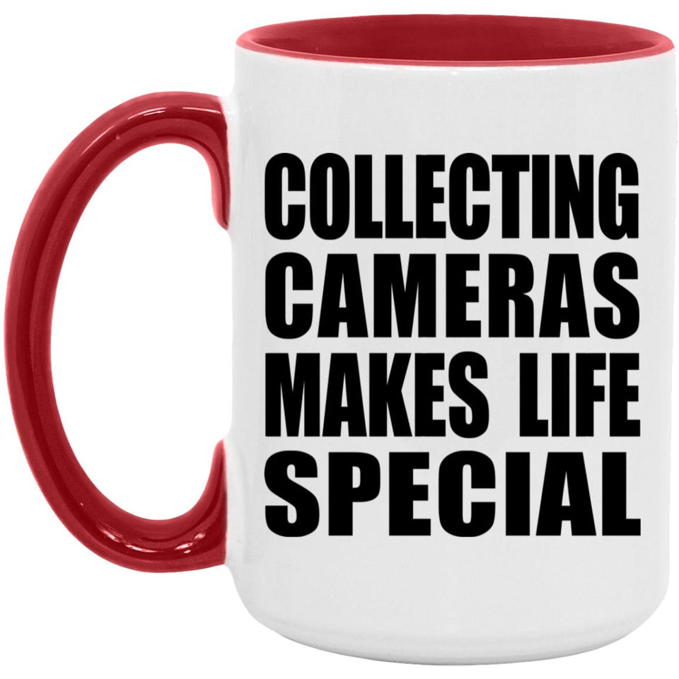 Collecting Cameras Makes Life Special - 15oz Accent Mug Red