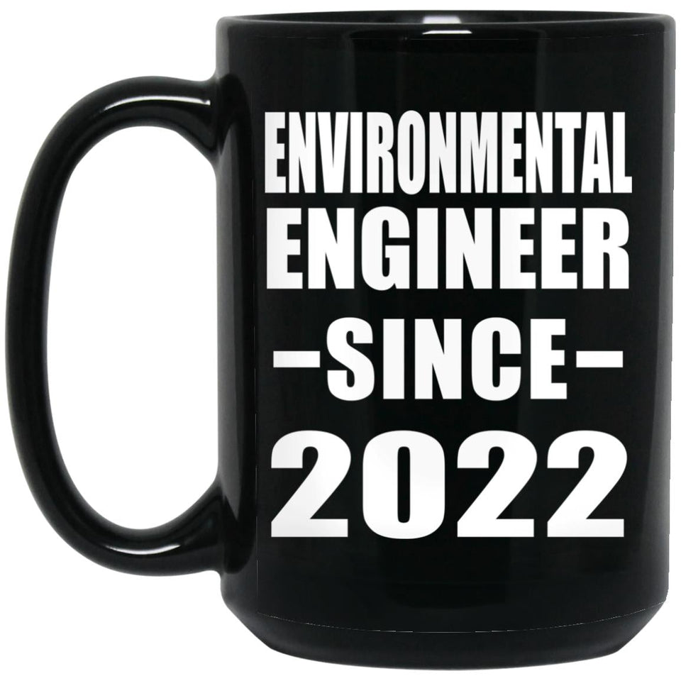 Environmental Engineer Since 2022 - 15oz Coffee Mug Black