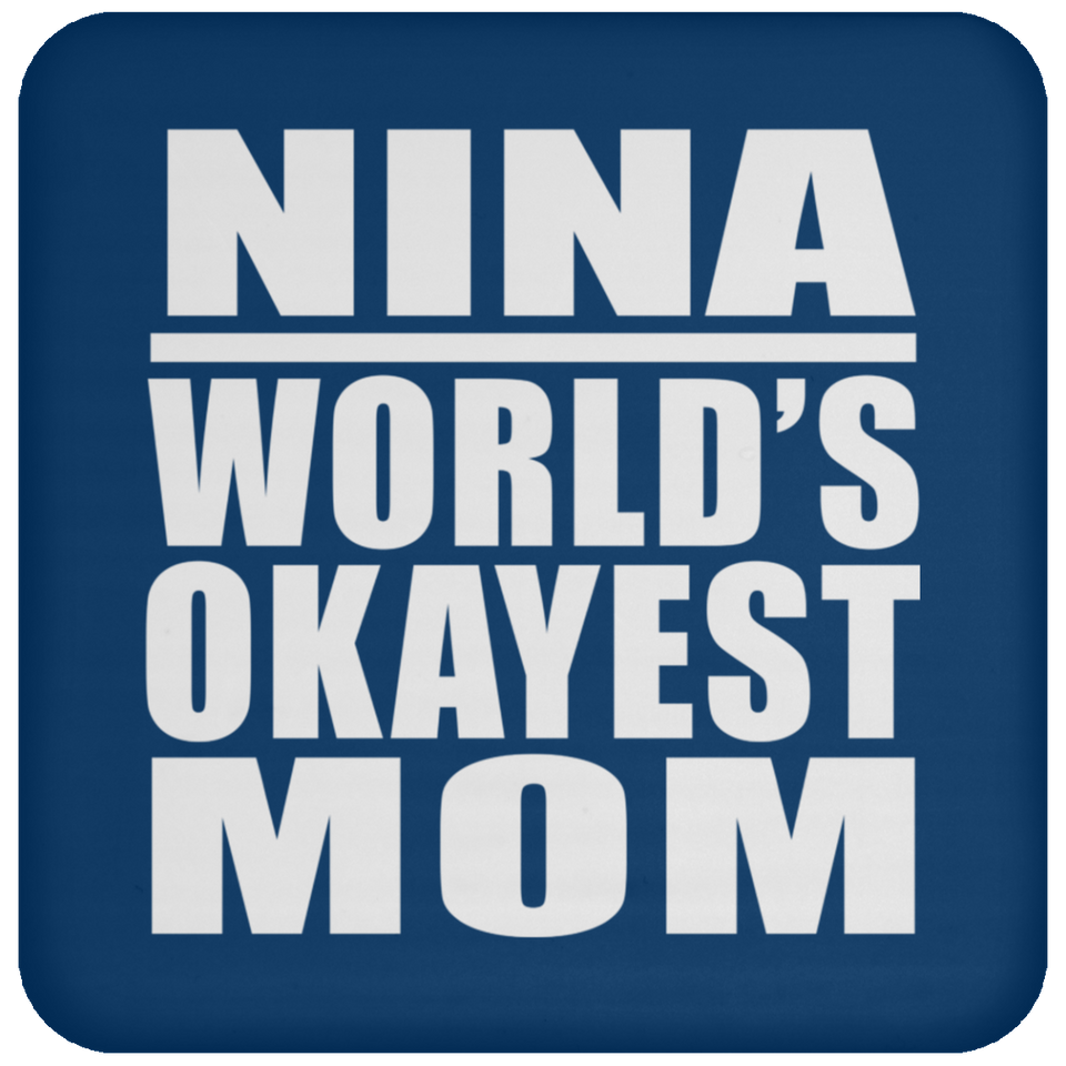 Nina World's Okayest Mom - Drink Coaster