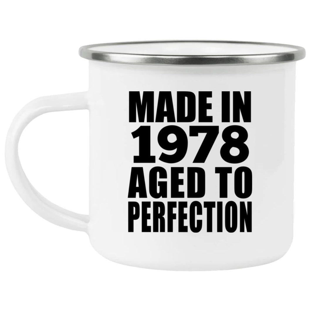 46th Birthday Made In 1978 Aged to Perfection - 12oz Camping Mug