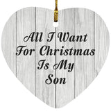 All I Want For Christmas Is My Son - Heart Ornament F