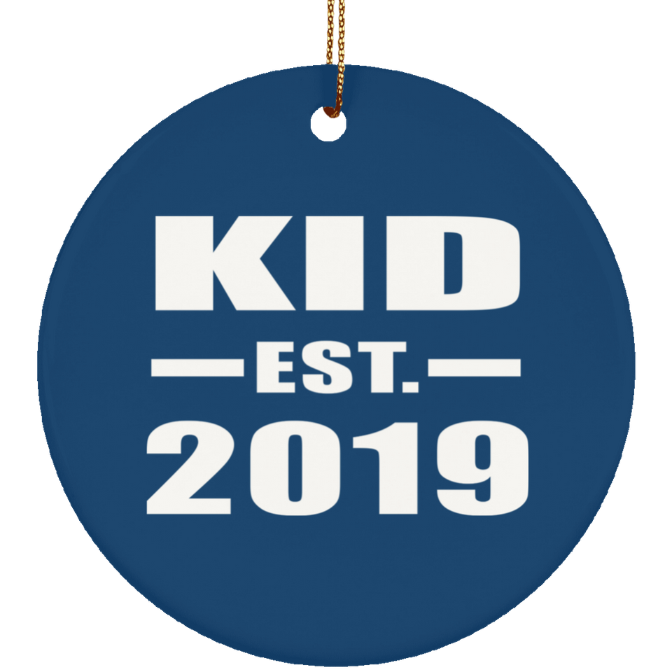 Kid Established EST. 2019 - Circle Ornament
