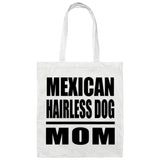 Mexican Hairless Dog Mom - Tote Bag White