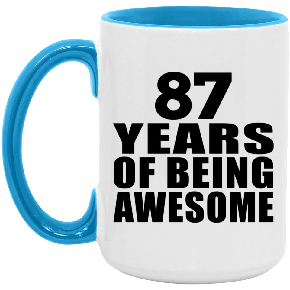 87th Birthday 87 Years Of Being Awesome - 15oz Accent Mug Blue