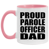 Proud Parole Officer Dad - 11oz Accent Mug Pink