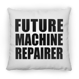 Future Machine Repairer - Throw Pillow