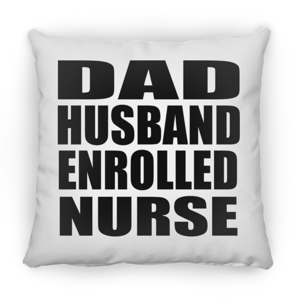 Dad Husband Enrolled Nurse - Throw Pillow