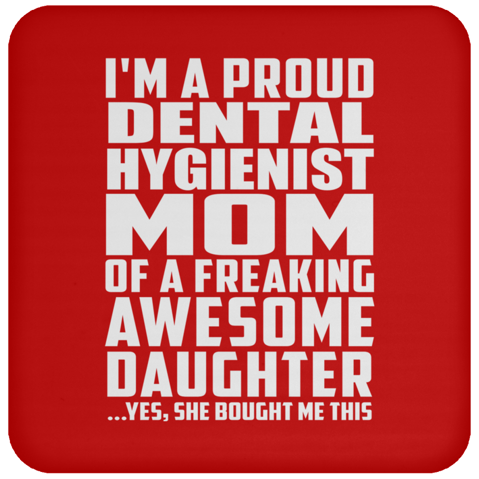 Proud Dental Hygienist Mom Of Awesome Daughter - Drink Coaster