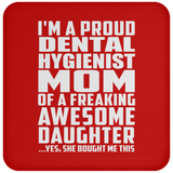 Proud Dental Hygienist Mom Of Awesome Daughter - Drink Coaster