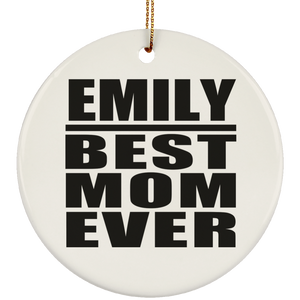 Emily Best Mom Ever - Circle Ornament