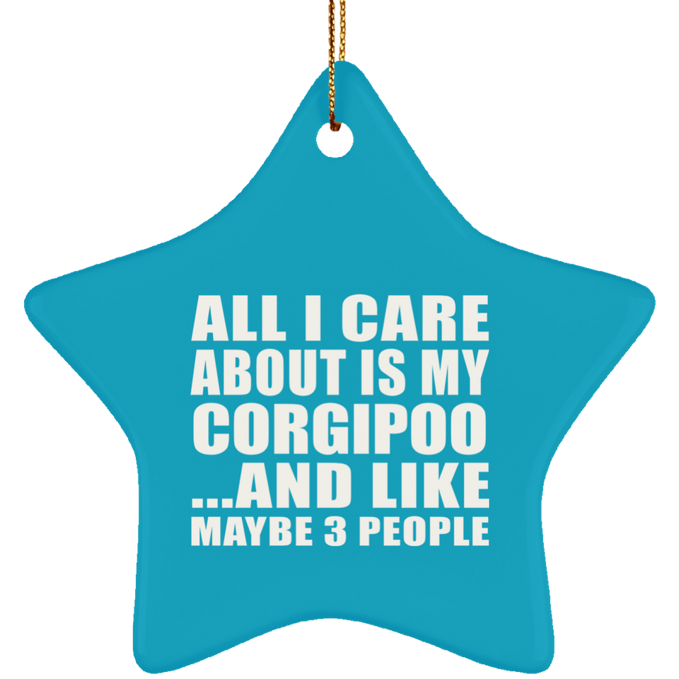 All I Care About Is My Corgipoo - Star Ornament