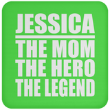 Jessica The Mom The Hero The Legend - Drink Coaster