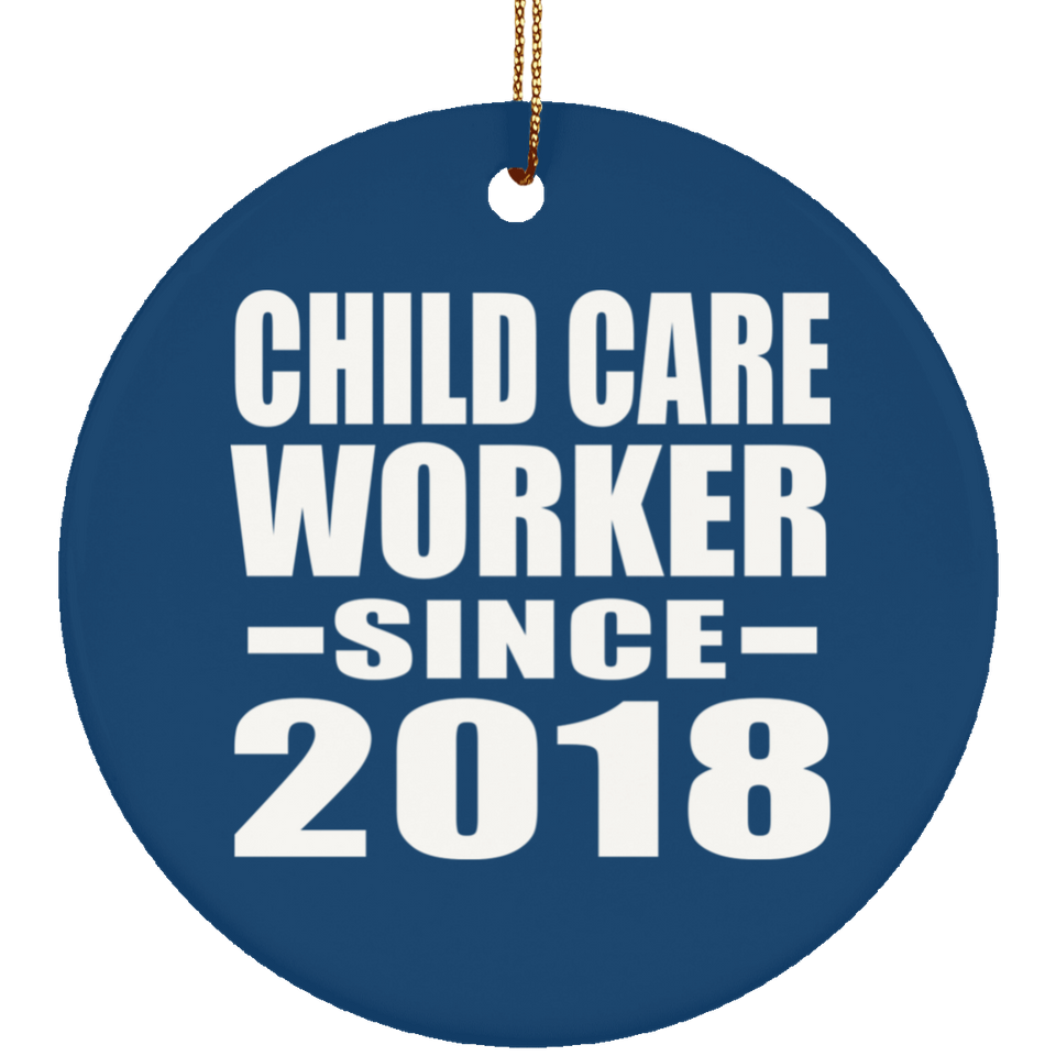 Child Care Worker Since 2018 - Circle Ornament