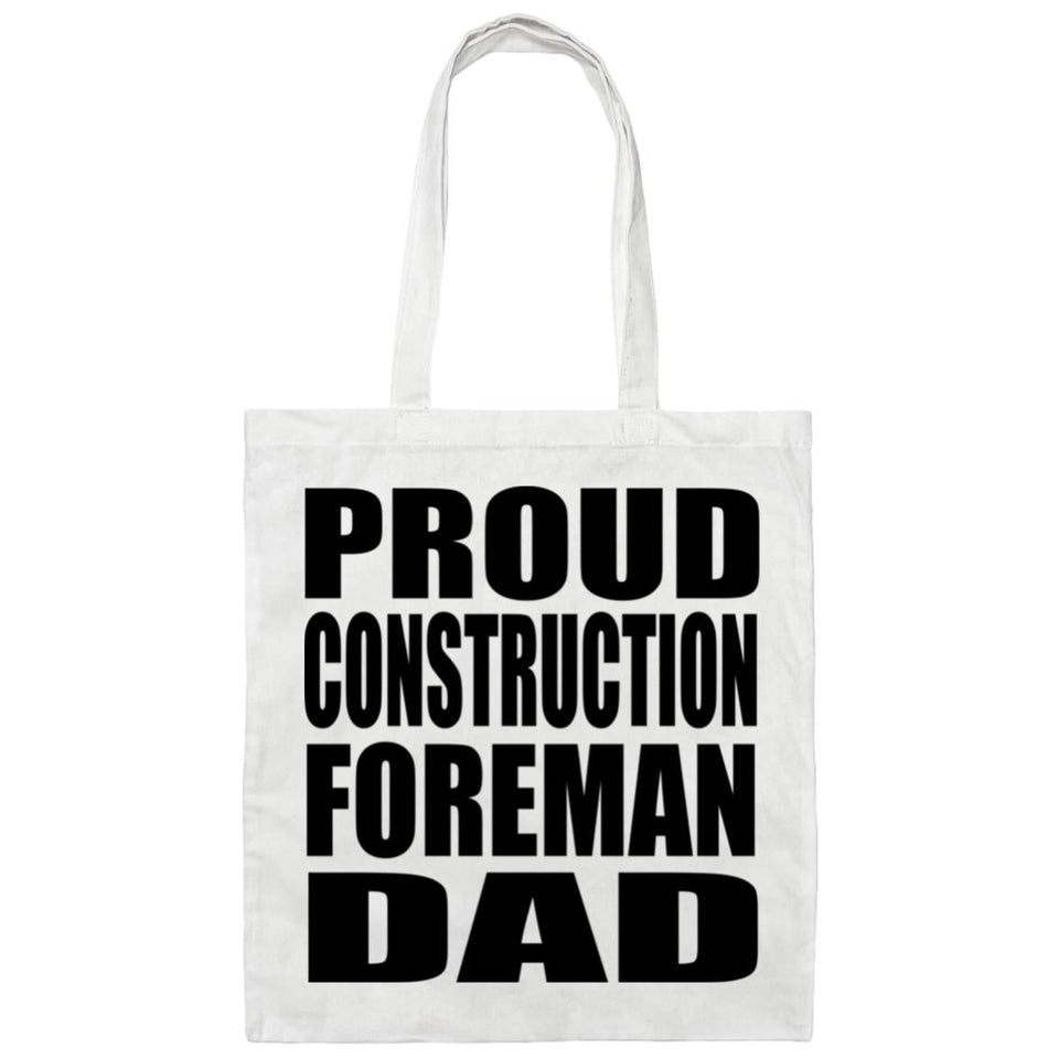 Proud Construction Foreman Dad - Tote Bag White