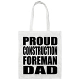 Proud Construction Foreman Dad - Tote Bag White
