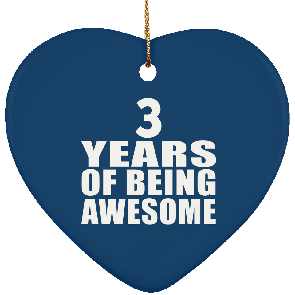 3rd Birthday 3 Years Of Being Awesome - Heart Ornament