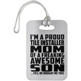 Proud Tile Installer Mom Of Awesome Son - Luggage Bag Tag