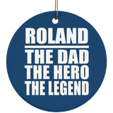 Roland The Dad The Hero The Legend - Circle Ornament