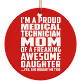 Proud Medical Technician Mom Of Awesome Daughter - Circle Ornament