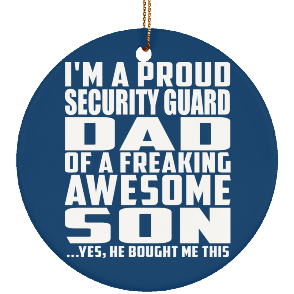 Proud Security Guard Dad Of Awesome Son - Circle Ornament