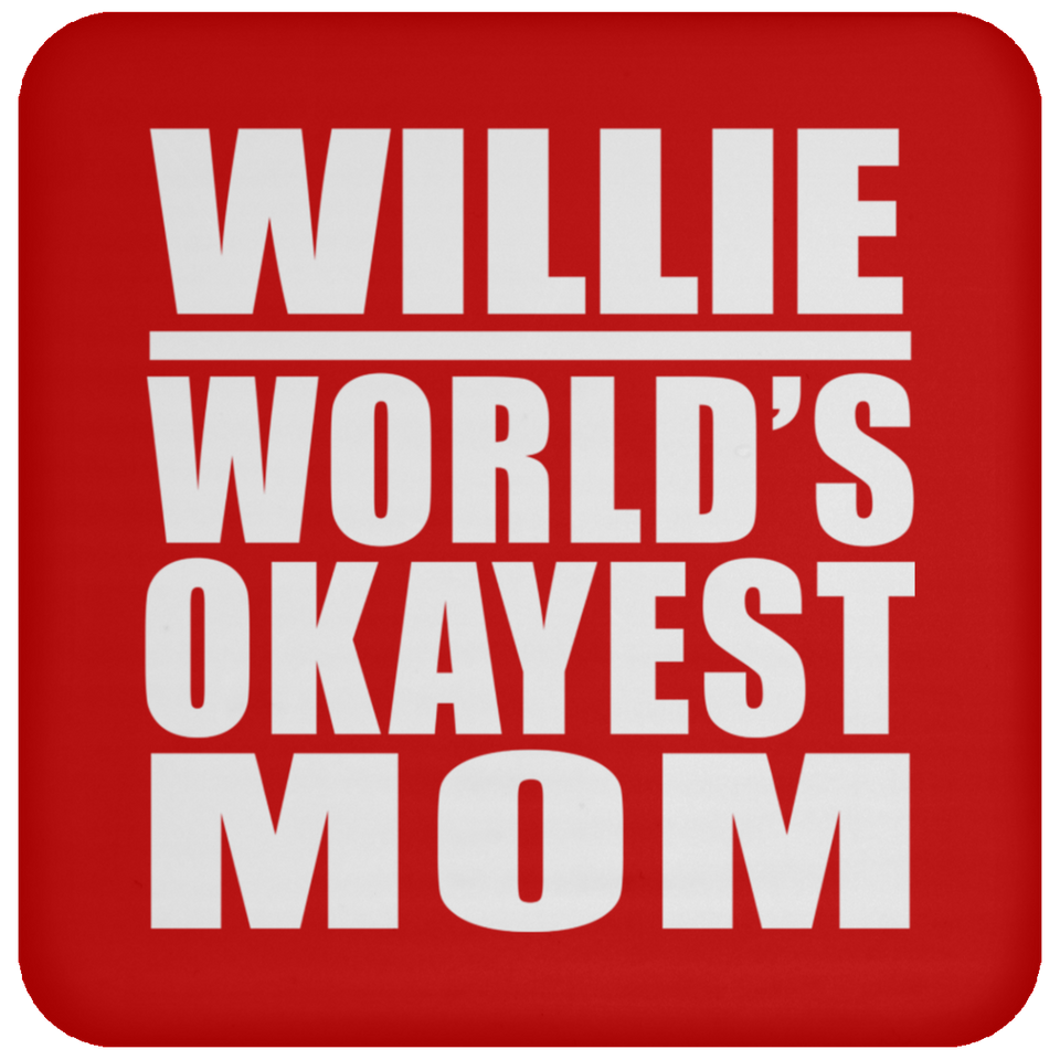 Willie World's Okayest Mom - Drink Coaster