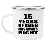 16th Anniversary 16 Years of Being Mrs Always Right - 12oz Camping Mug