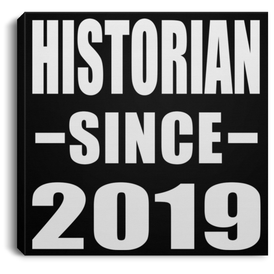 Historian Since 2019 - Canvas Square