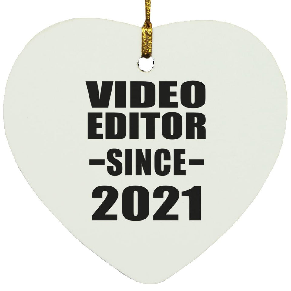 Video Editor Since 2021 - Heart Ornament