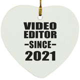 Video Editor Since 2021 - Heart Ornament