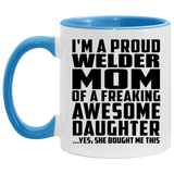 Proud Welder Mom Of Awesome Daughter - 11oz Accent Mug Blue