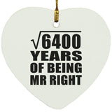 80th Anniversary Square Root of 6400 Years of Being Mr Right - Heart Ornament