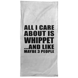 All I Care About Is Whippet - Hand Towel