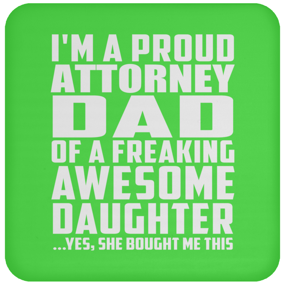 Proud Attorney Dad Of Awesome Daughter - Drink Coaster