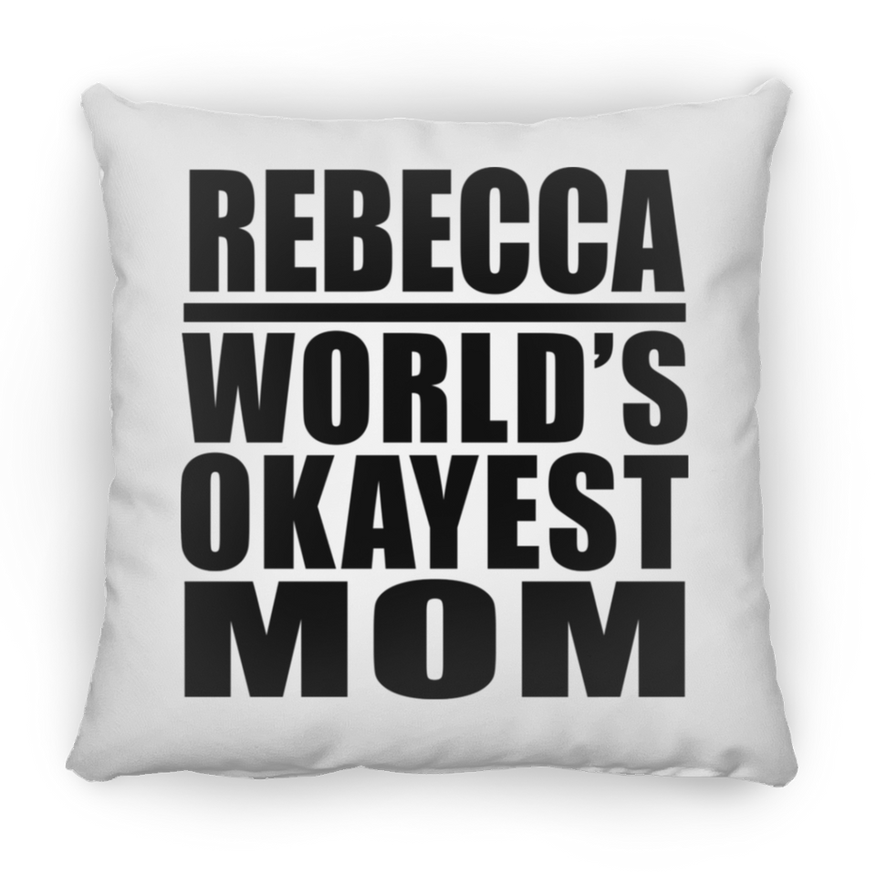 Rebecca World's Okayest Mom - Throw Pillow