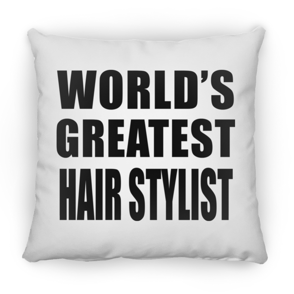 World's Greatest Hair Stylist - Throw Pillow