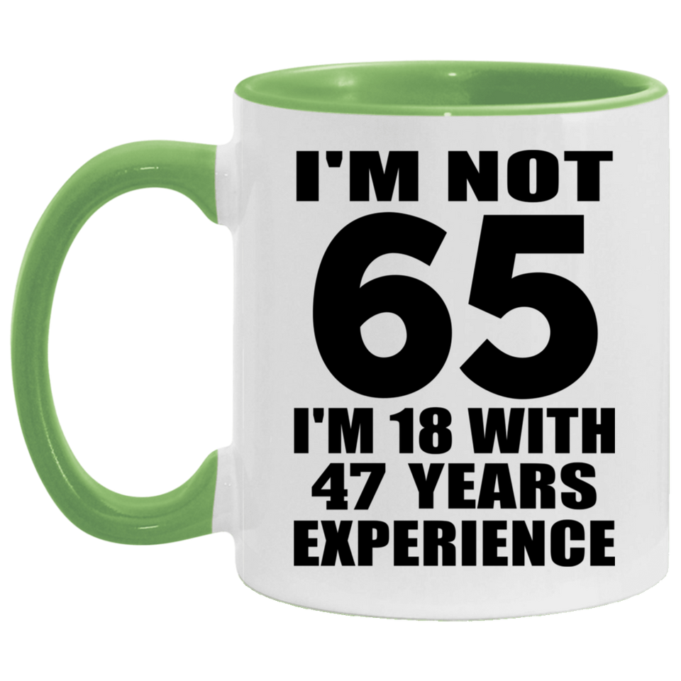 65th Birthday I'm Not 65 I'm 18 With 47 Years Experience - 11oz Accent Mug Green