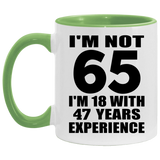 65th Birthday I'm Not 65 I'm 18 With 47 Years Experience - 11oz Accent Mug Green