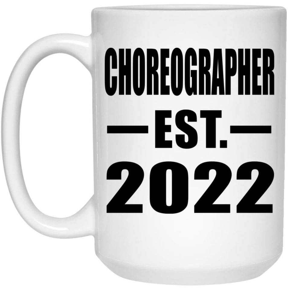 Choreographer Established EST. 2022 - 15oz Coffee Mug