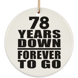 78th Anniversary 78 Years Down Forever to Go - Circle Ornament