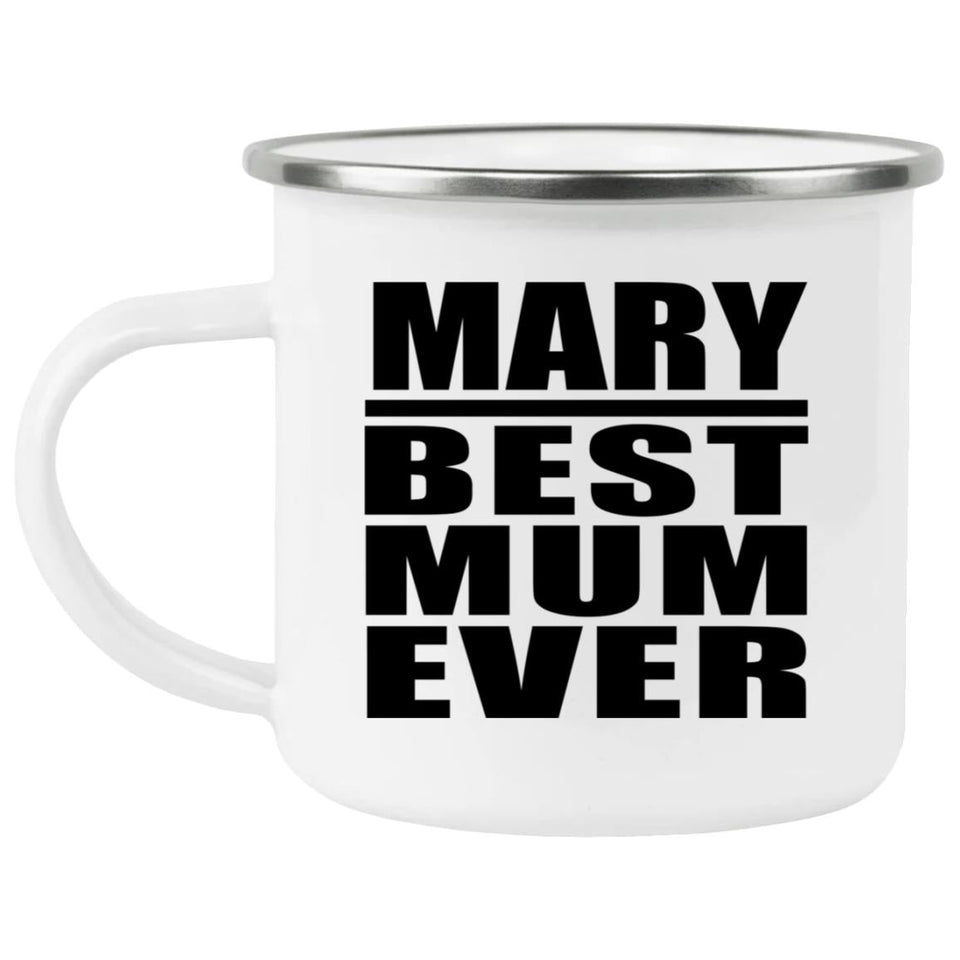 Mary Best Mum Ever - 12oz Camping Mug