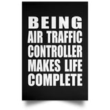 Being Air Traffic Controller Makes Life Complete - Poster Portrait