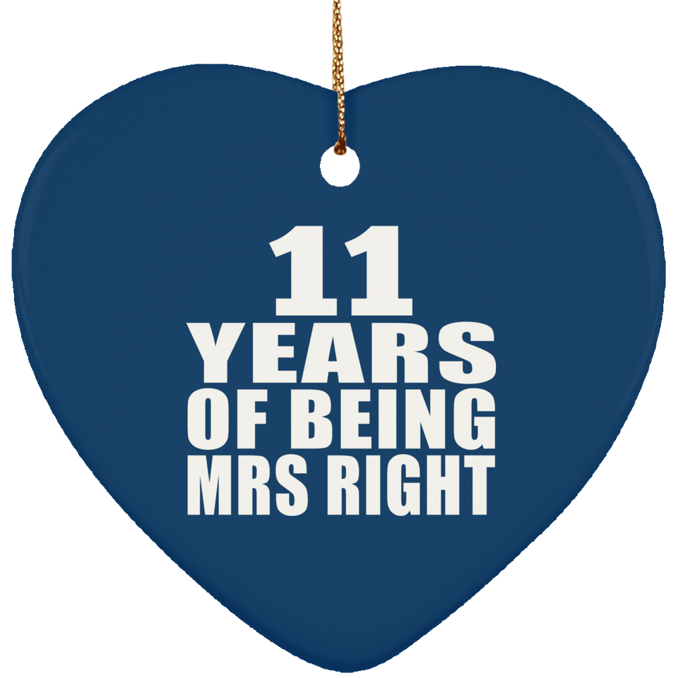 11th Anniversary 11 Years Of Being Mrs Right - Heart Ornament
