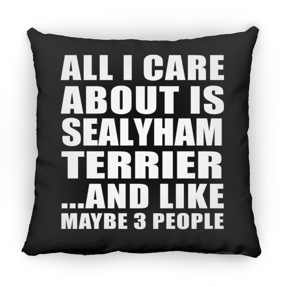 All I Care About Is Sealyham Terrier - Throw Pillow Black