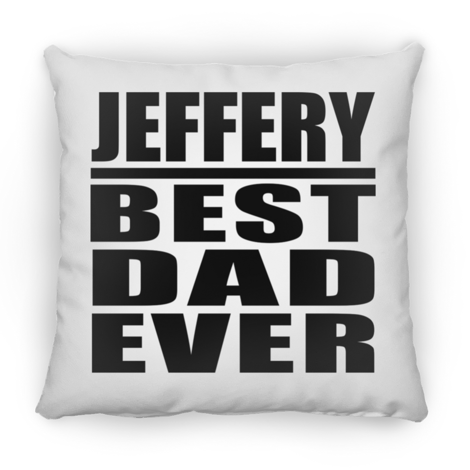 Jeffery Best Dad Ever - Throw Pillow