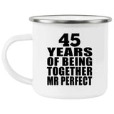 45th Anniversary 45 Years Of Being Mr Perfect - 12oz Camping Mug