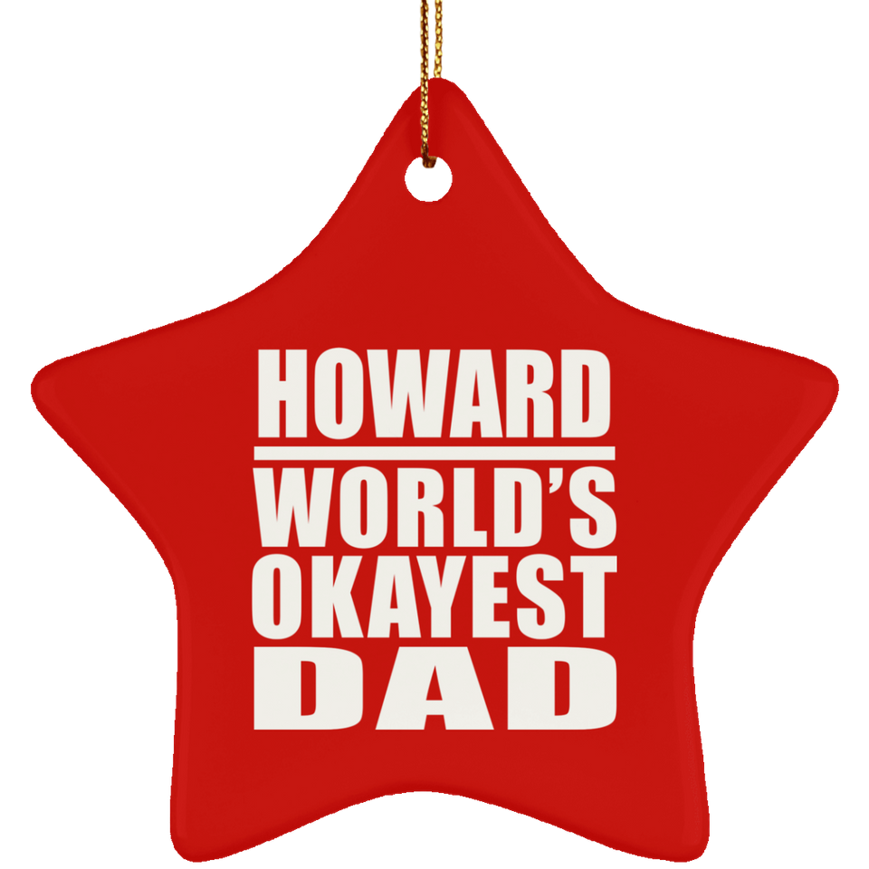 Howard World's Okayest Dad - Star Ornament