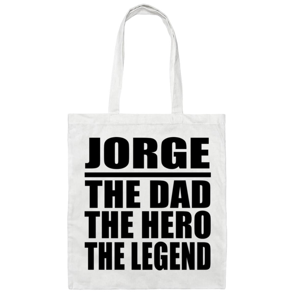 Jorge The Dad The Hero The Legend - Tote Bag White