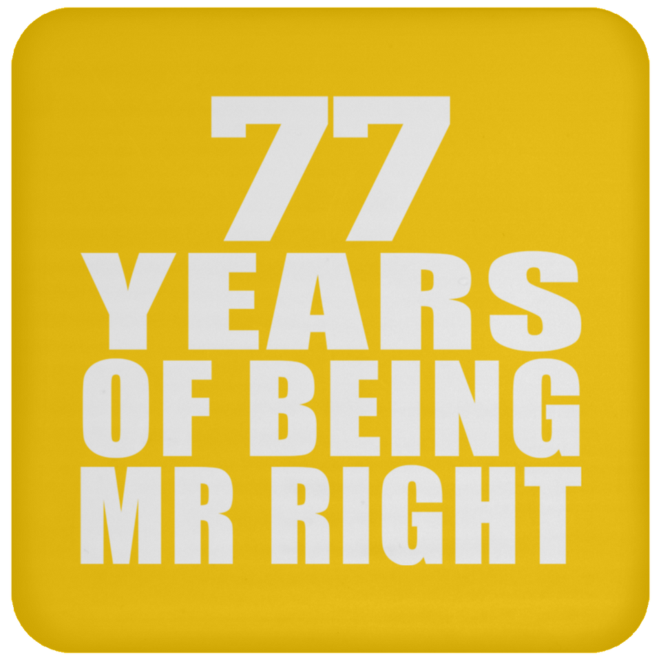 77th Anniversary 77 Years Of Being Mr Right - Drink Coaster